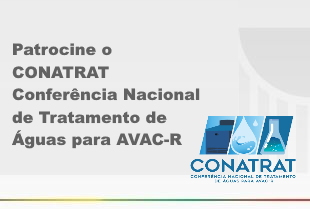 CONATRAT – CONFERÊNCIA NACIONAL DE TRATAMENTO DE ÁGUAS PARA AVAC-R – Patrocine este evento inédito no setor