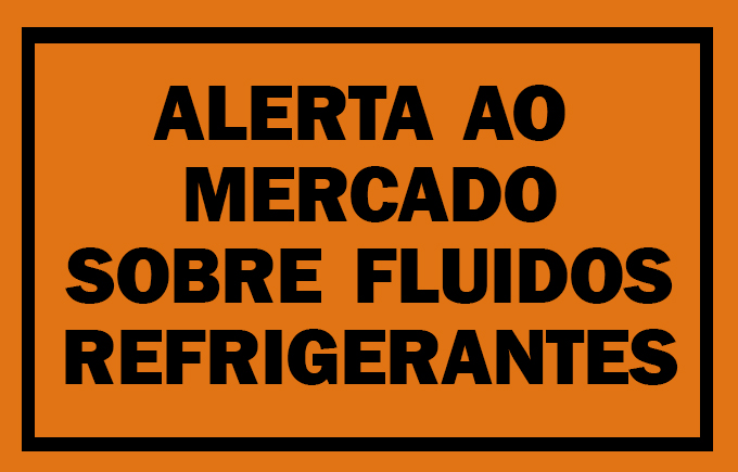 Alerta ao mercado sobre fluidos refrigerantes contendo substâncias inflamáveis