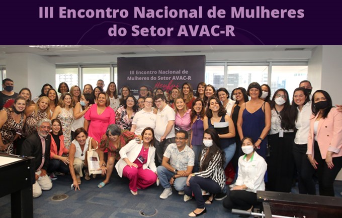 “III Encontro Nacional de Mulheres do Setor AVAC-R”: um divisor de águas – Confira como foi este inspirador evento