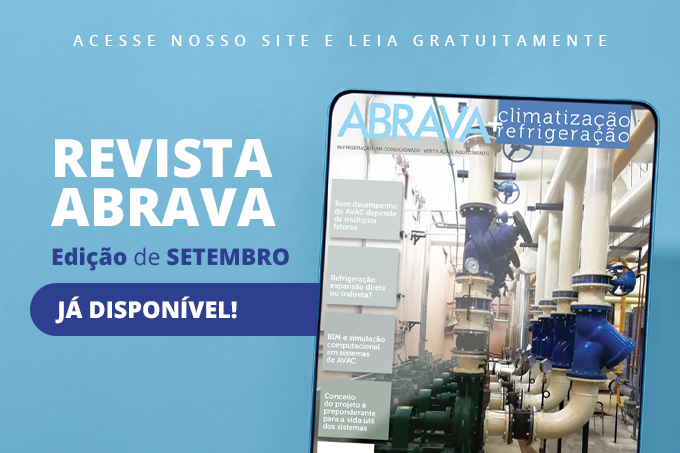 Revista ABRAVA Refrigeração & Climatização – edição setembro 2022 Fique por dentro das principais notícias do setor AVAC-R