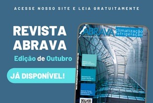 Revista ABRAVA Refrigeração & Climatização – edição outubro 2022 Fique por dentro das principais notícias do setor AVAC-R Confira!