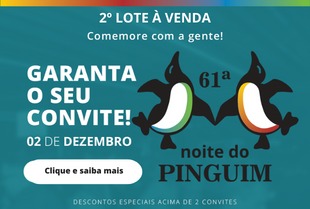 61ª Noite do Pinguim – 2° lote de convites à venda – confira condições