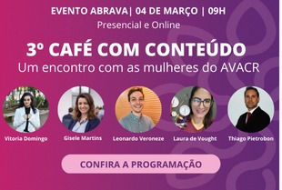 04/03 – Comitê de Mulheres da ABRAVA convida para a edição especial d o Café com Conteúdo