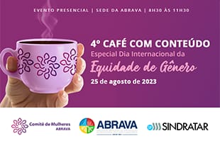 25/08 – 4º Café com Conteúdo do Comitê de Mulheres da ABRAVA abordará o tema “Equidade de Gênero”