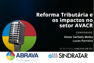 “Reforma Tributária e os impactos no setor AVACR” por  Rosenthal Sarfatis Metta Advogados é o tema do 3º episódio do ABRAVACAST. Confira