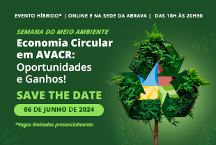 06/06 – Economia Circular em AVACR: Oportunidades e Ganhos – é o tema do evento que a ABRAVA promoverá em comemoração ao Dia do Meio Ambiente
