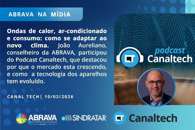 ABRAVA no Podcast Canaltech – Ondas de calor, ar-condicionado e consumo: como se adaptar ao novo clima. Confira